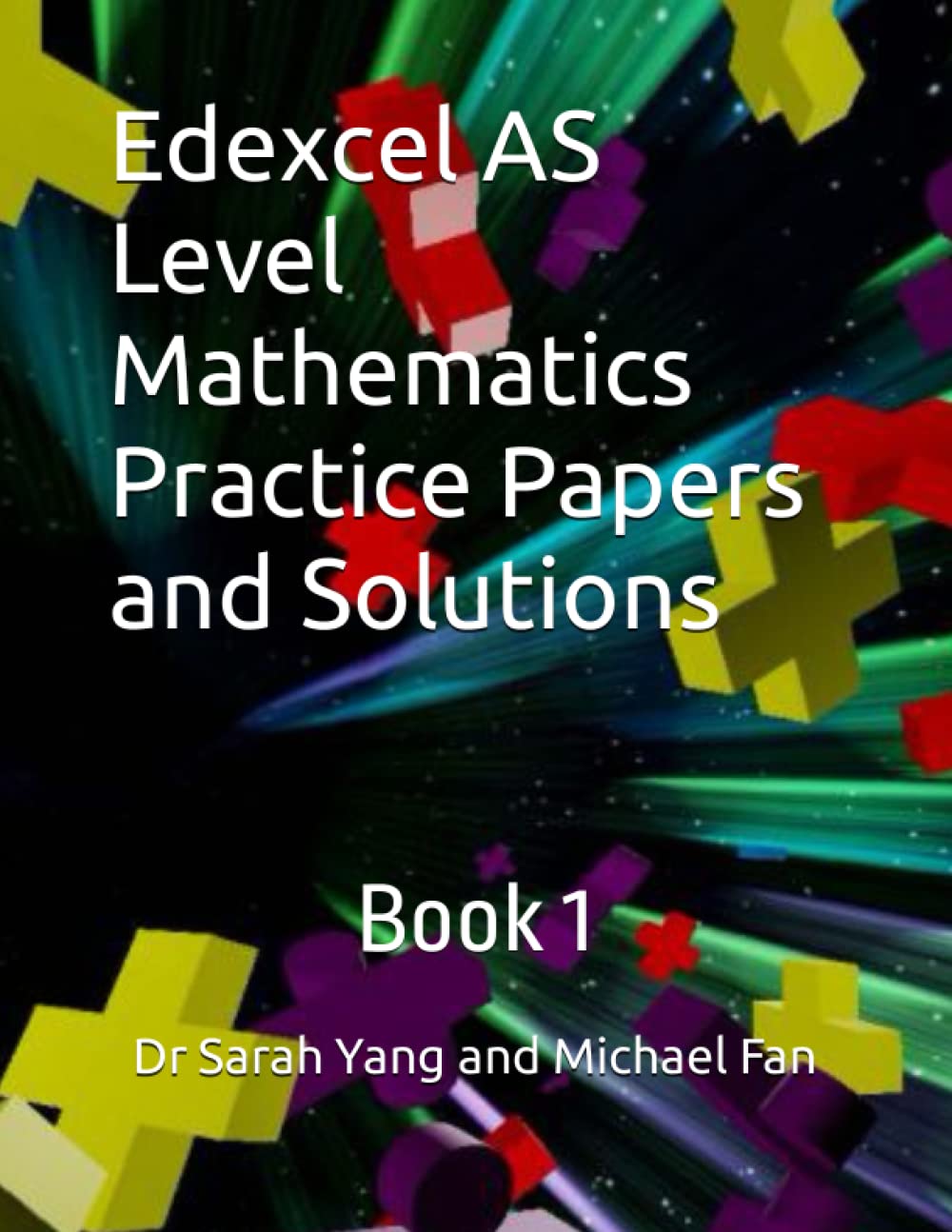 Edexcel AS Level Mathematics Practice Papers and Solutions: Book 1