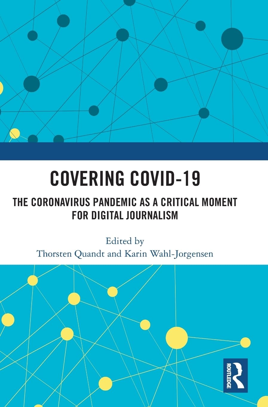 Covering Covid-19: The Coronavirus Pandemic as a Critical Moment for Digital Journalism