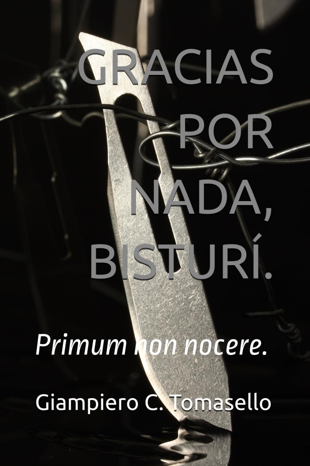 GRACIAS POR NADA, BISTURÍ.: Primum non nocere.