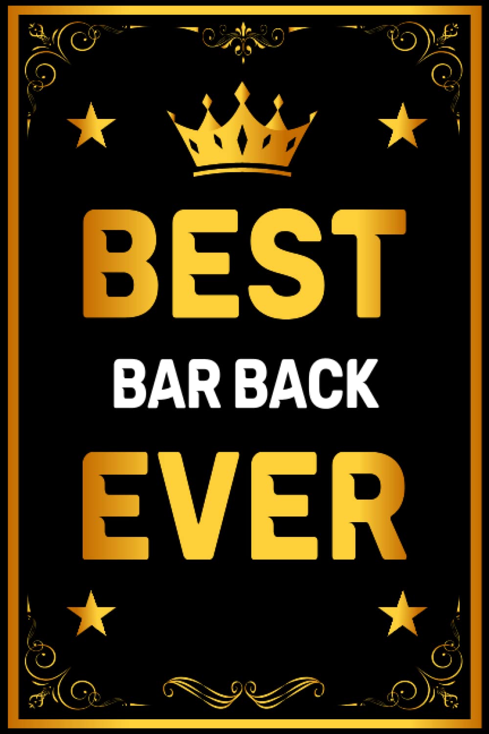 Best Bar Back Ever: Blank Lined Journal Notebook Appreciation Thank You Gift For Bar Back Lovers |Perfect Notebook Gift Idea For Bar Back Girls & Boys ... Diary or any Occasion | 6x9 Inches-120 Pages