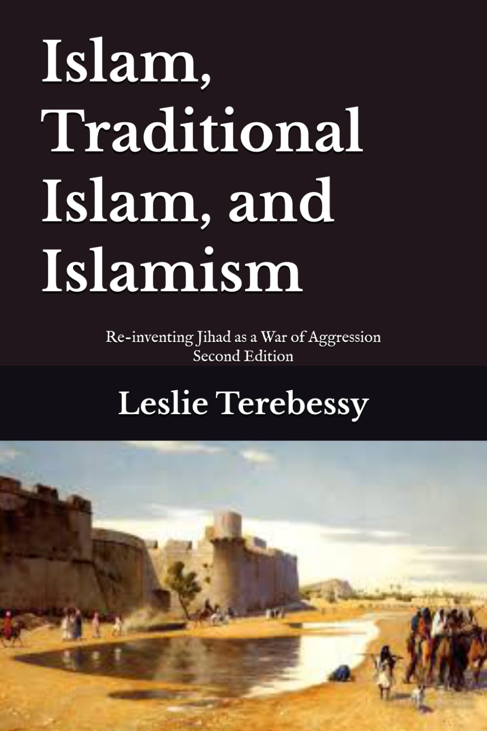 Islam, Traditional Islam, and Islamism: Re-inventing Jihad as a War of Aggression