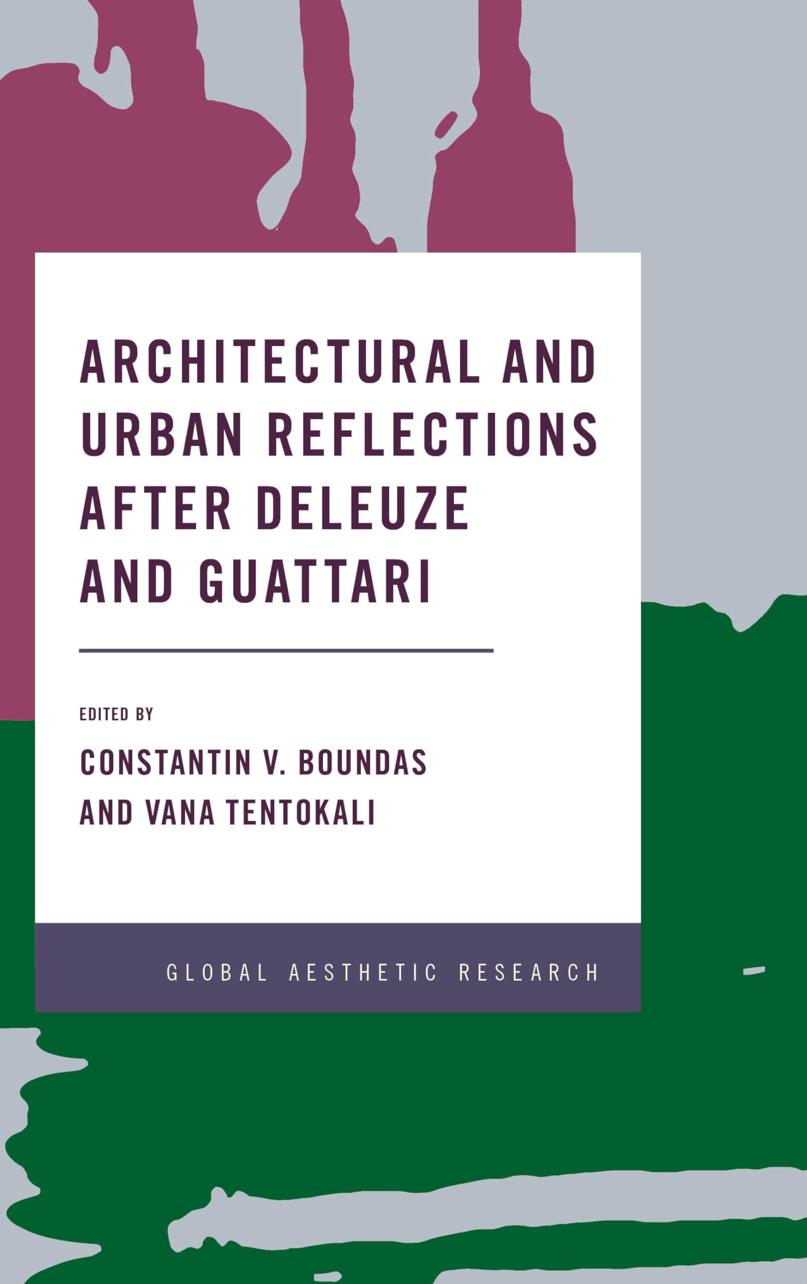 Architectural and Urban Reflections After Deleuze and Guattari (Global Aesthetic Research)