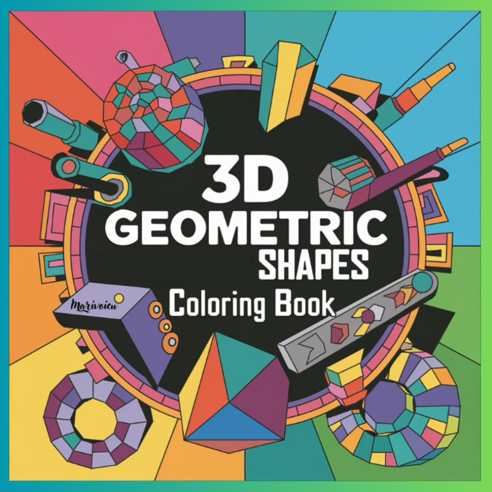 3D Geometric Shapes: Coloring Book for All Age