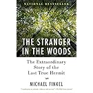 The Stranger in the Woods: The Extraordinary Story of the Last True Hermit