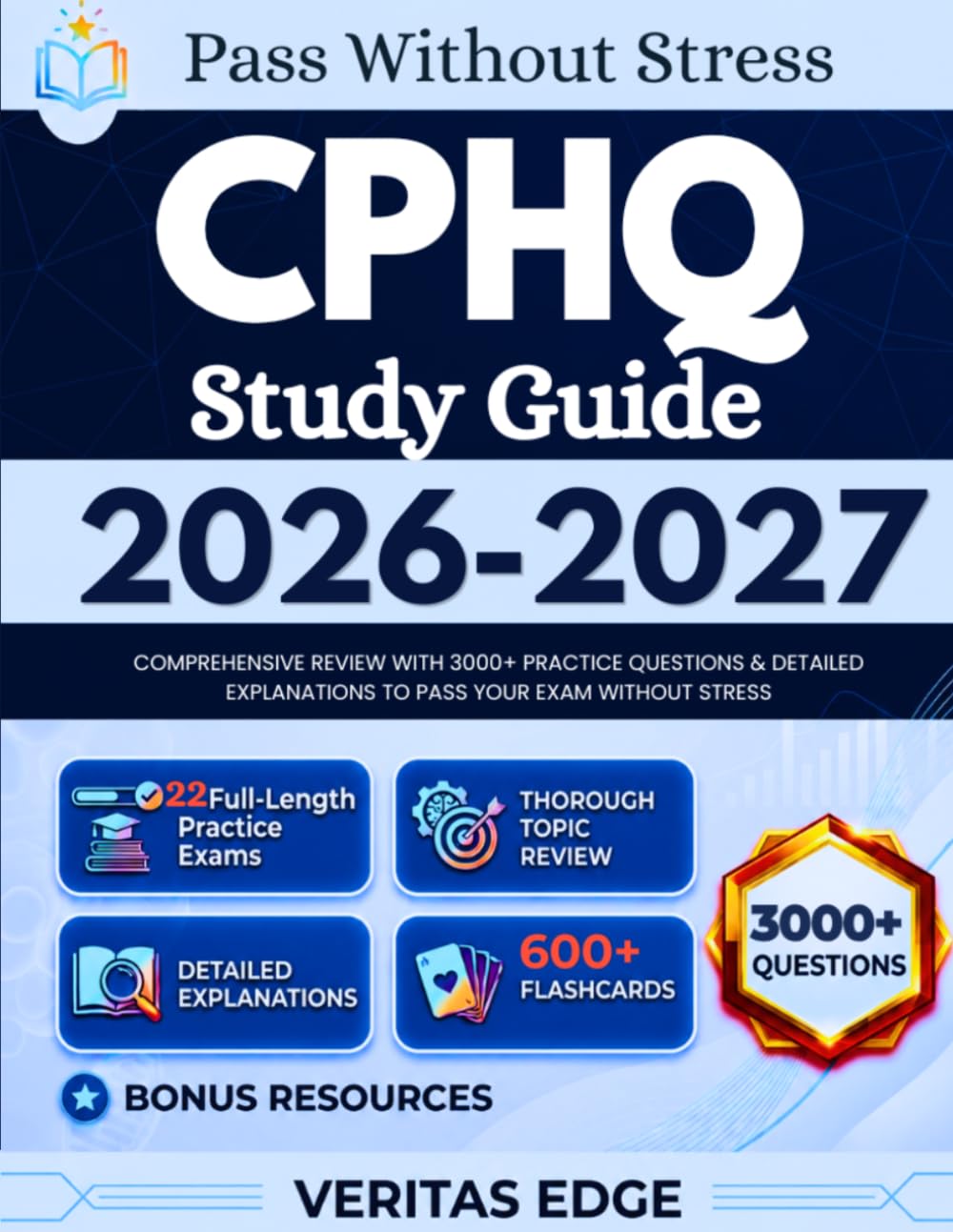 CPHQ Study Guide 2026 - 2027: Comprehensive Review with 3000+ Practice Questions & Detailed Explanations to Pass Your Exam Without Stress