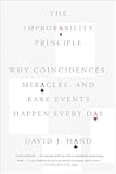 The Improbability Principle: Why Coincidences, Miracles, and Rare Events Happen Every Day