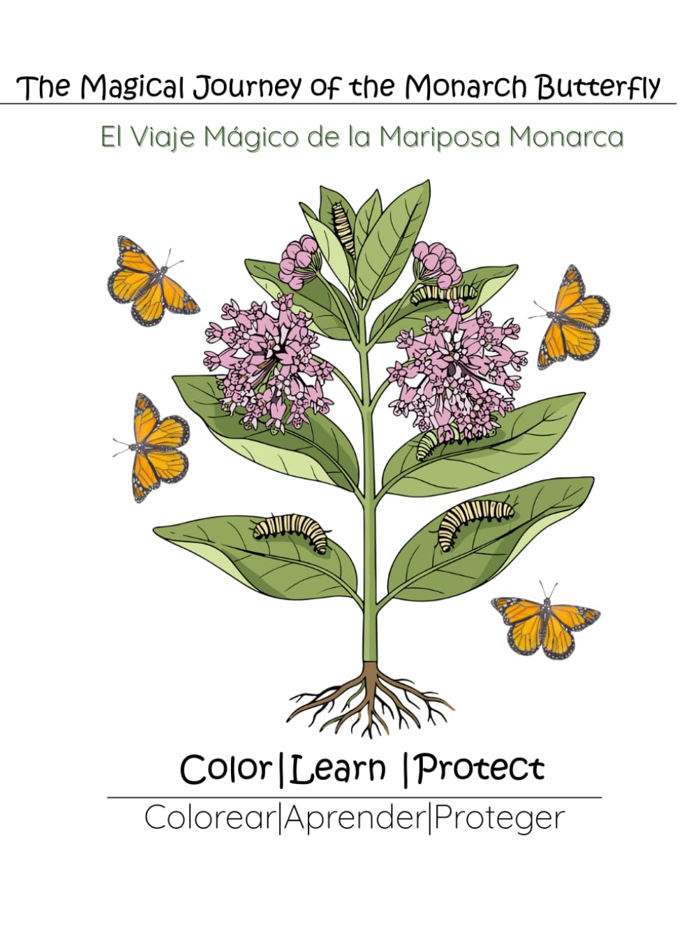 The Magical Journey of the Monarch Butterfly: El Viaje Mágico de la Mariposa Monarca