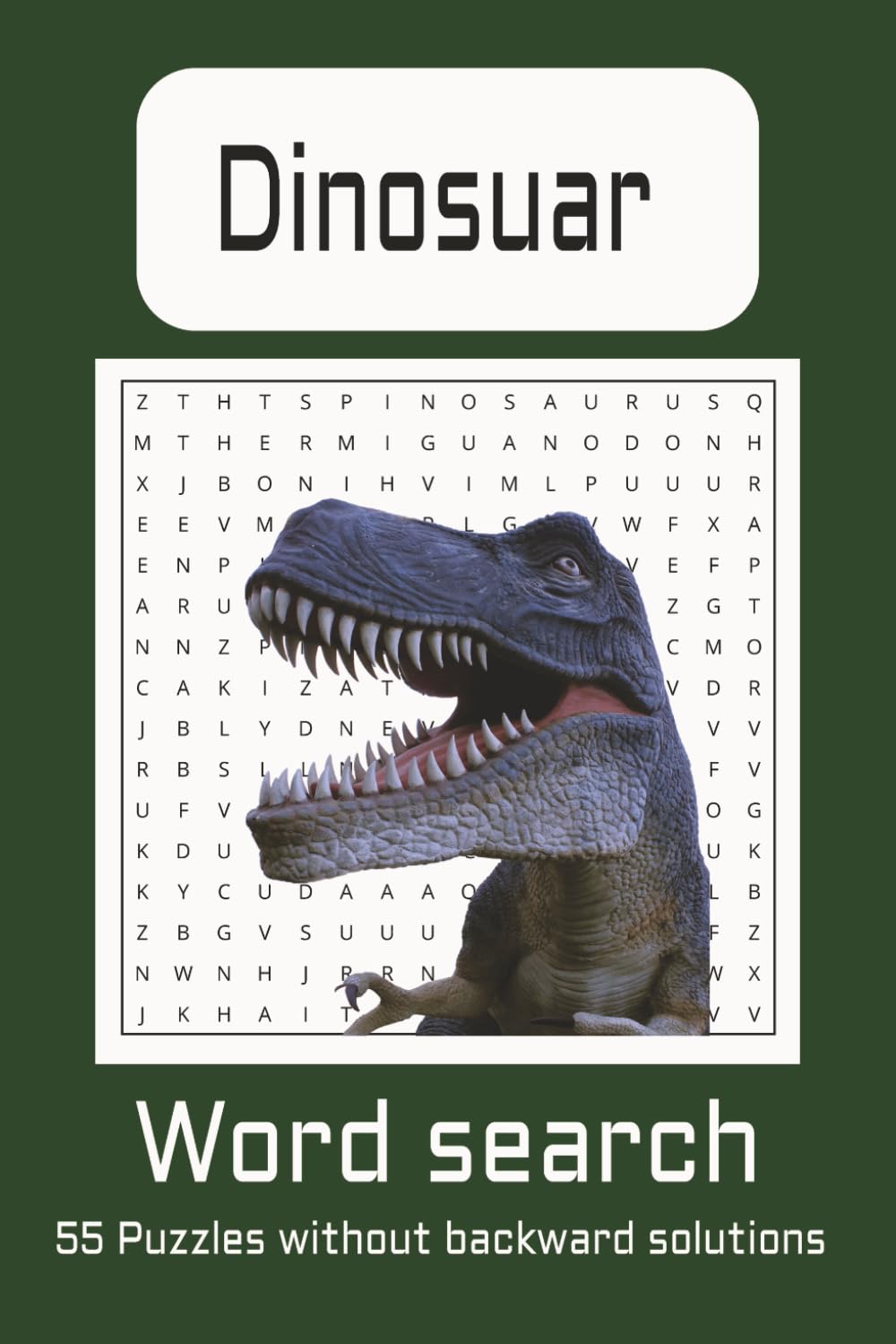 Dinosaur Word Search Puzzle Book 55 puzzles: Word Searches with Easy to Read Print about Dinosaurs, Jurassic, and More | 6x9 inches, 110 pages | 55 ... Vacations, Holidays, and Screen-less Times
