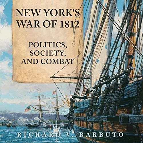New York's War of 1812 by Richard V. Barbuto episode artwork