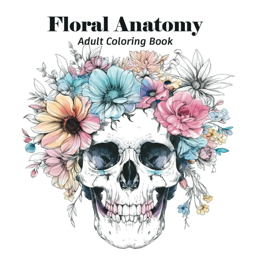Floral Anatomy. Adult Coloring Book for stress Stress Relief: Coloring pages with amazing floral anatomy illustrations. Suitable for individuals from 18 to 99 years old