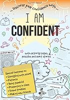 I Am Confident: ...Short stories, activities and journal pages to help young people build self-confidence 1795566043 Book Cover