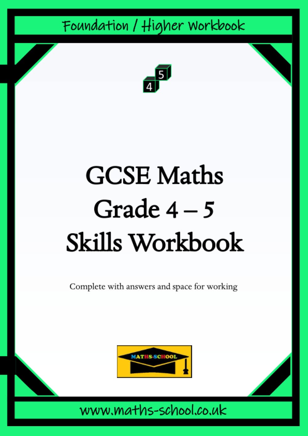 GCSE Maths Skills Practice Workbook (Grades 4-5): Suitable for all KS3, KS4 GCSE Maths learners (Maths School GCSE Skills Workbooks)