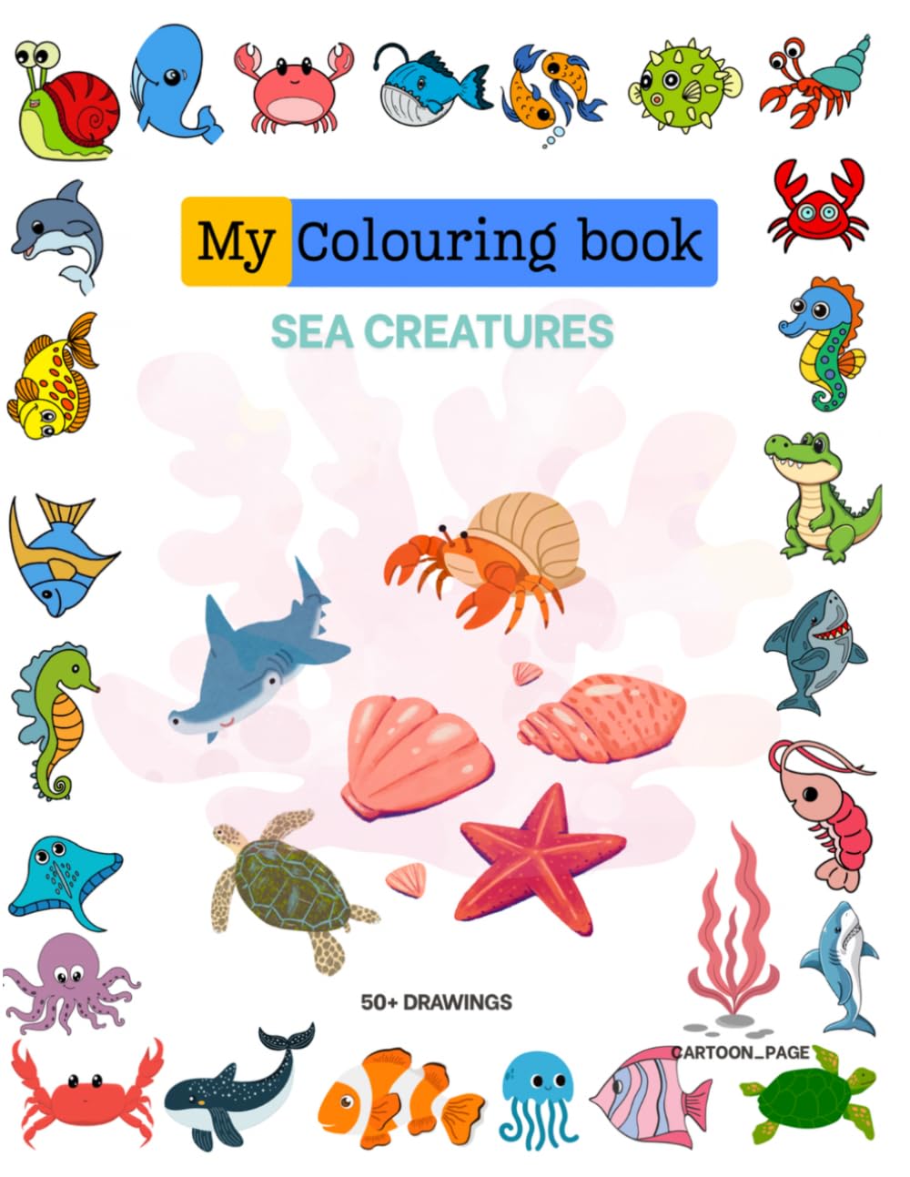 My colouring book : sea animals colouring pages: For Age group 4 to 8