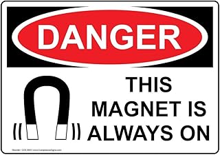 ComplianceSigns.com DANGER This Magnet Is Always On OSHA Safety Sign, 10x7 in. Plastic for Medical Facility