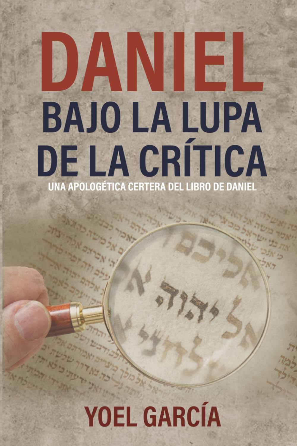 Daniel bajo la lupa de la crítica: Una apologética certera del libro de Daniel