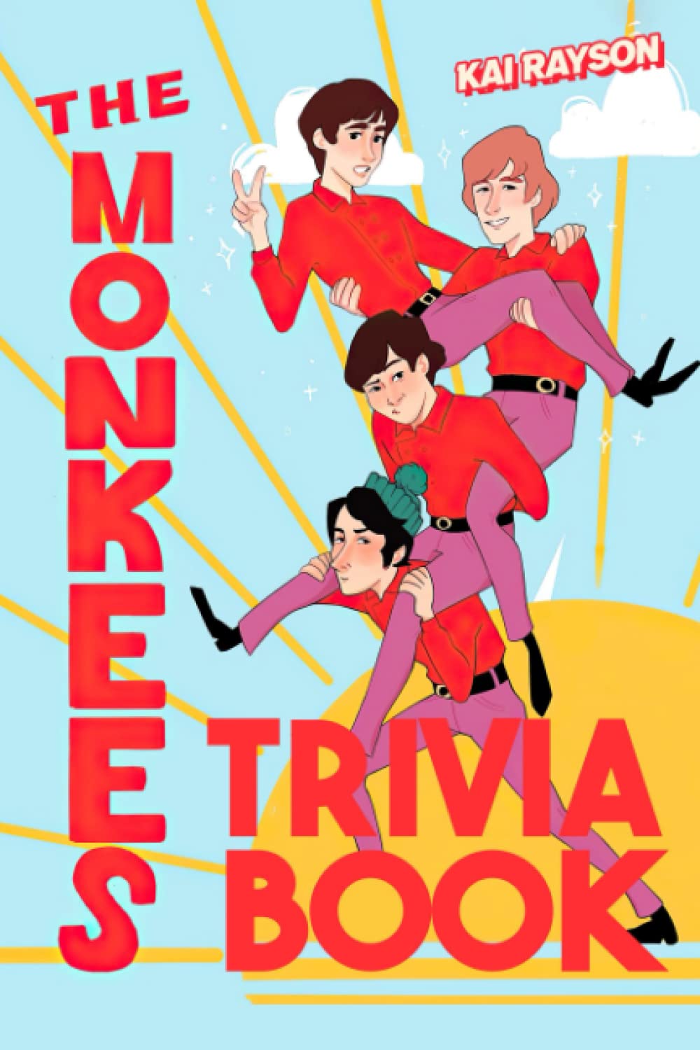 The Monkees Trivia Book: Giving You Many Challenging Trivia Questions, Interesting Facts To Relax, Relieve Stress And Get More Inspiration.