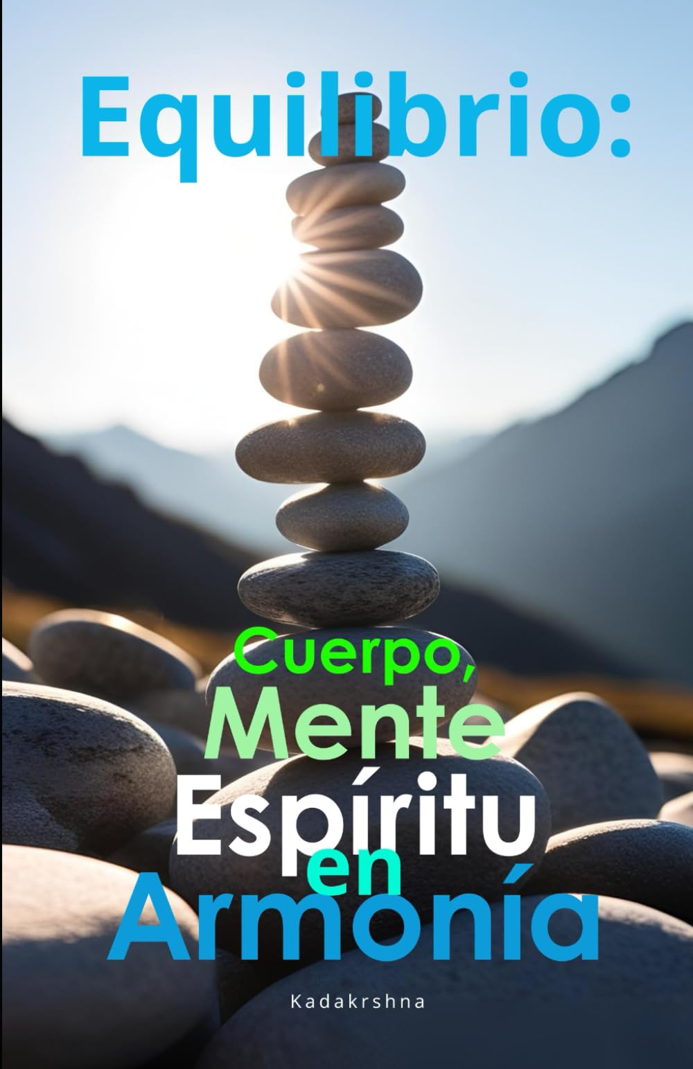 Equilibrio: Cuerpo, Mente y Espíritu en Armonía (Del Despertar a la Iluminación)