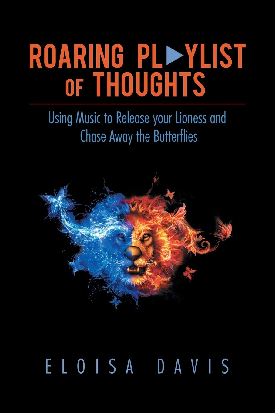 Roaring Playlist of Thoughts: Using Music to Release Your Lioness and Chase Away the Butterflies