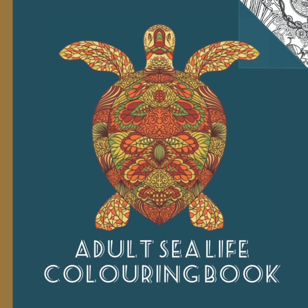 SEA LIFE COLOURING BOOK - SEA CREATURES - MARINE LIFE: ADULT COLORING