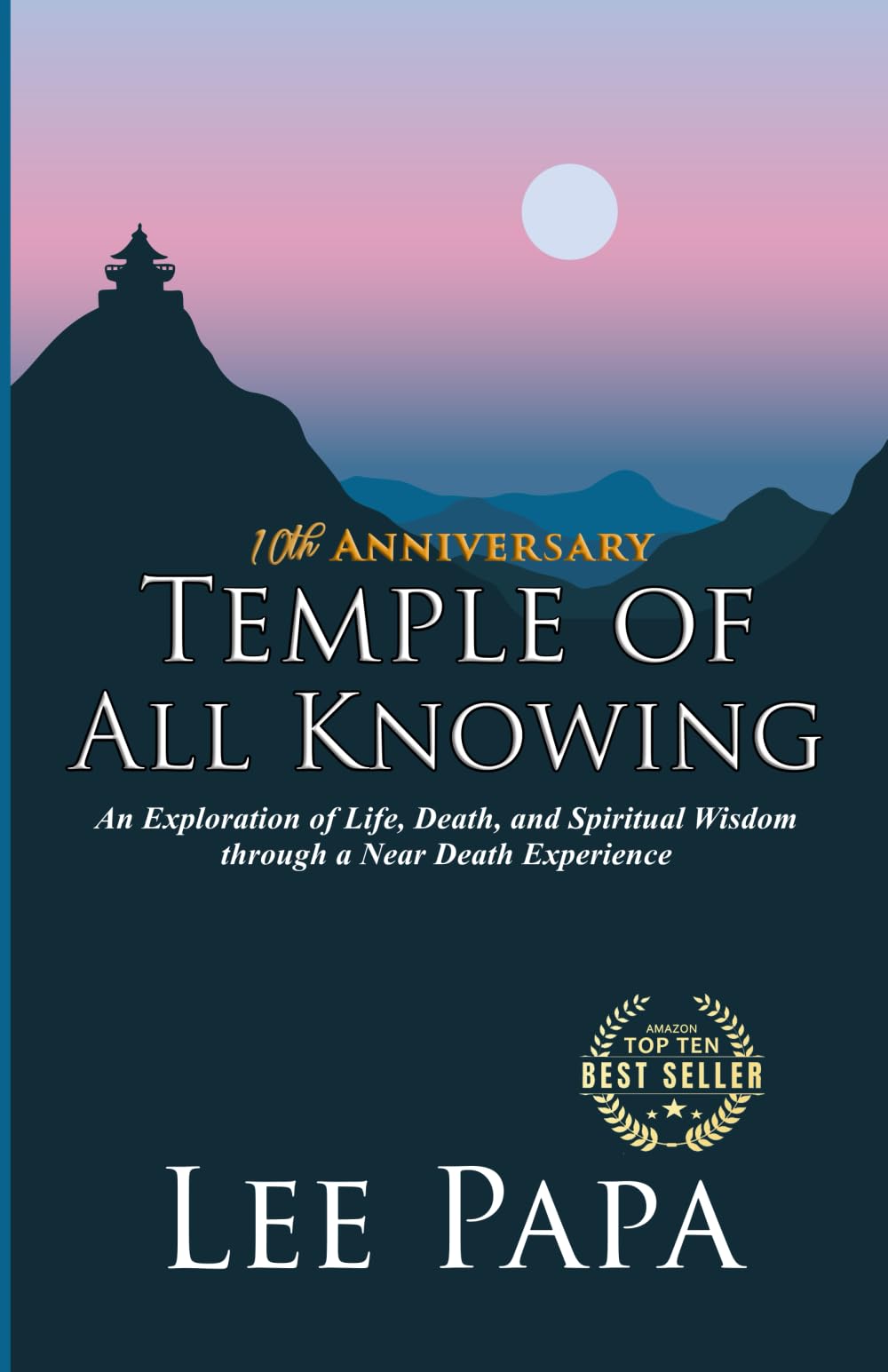 Temple of All Knowing: An Exploration of Life, Death, and Spiritual Wisdom Through a near Death Experience