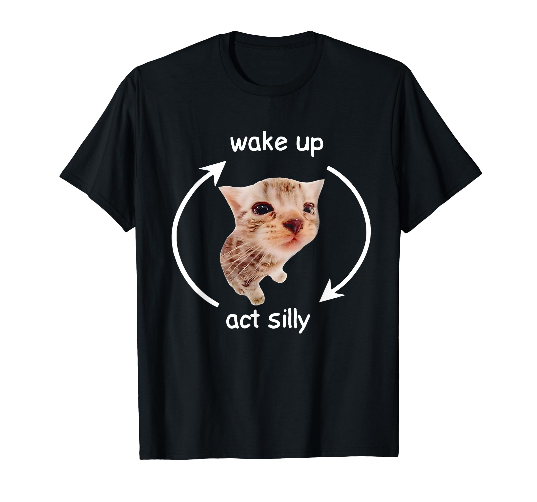 Wake Up Act Silly | Crying Banana Cat Meme T-Shirt