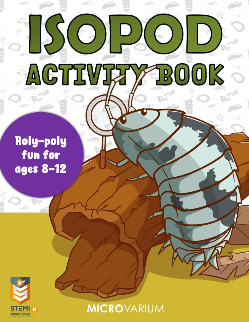 Isopod Activity Book: Puzzles, Crafts, Activities, and Fun Facts about Pill Bugs and Roly-Polies for Ages 8-12