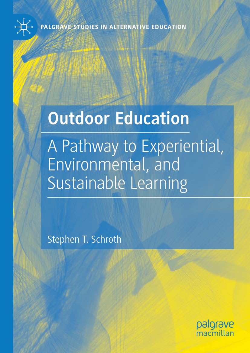 Outdoor Education: A Pathway to Experiential, Environmental, and Sust