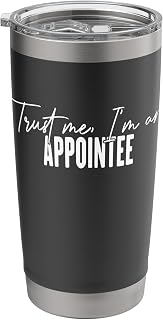 funny Appointee gifts Trust me I'm an Appointee Stainless Steel Insulated Tumbler