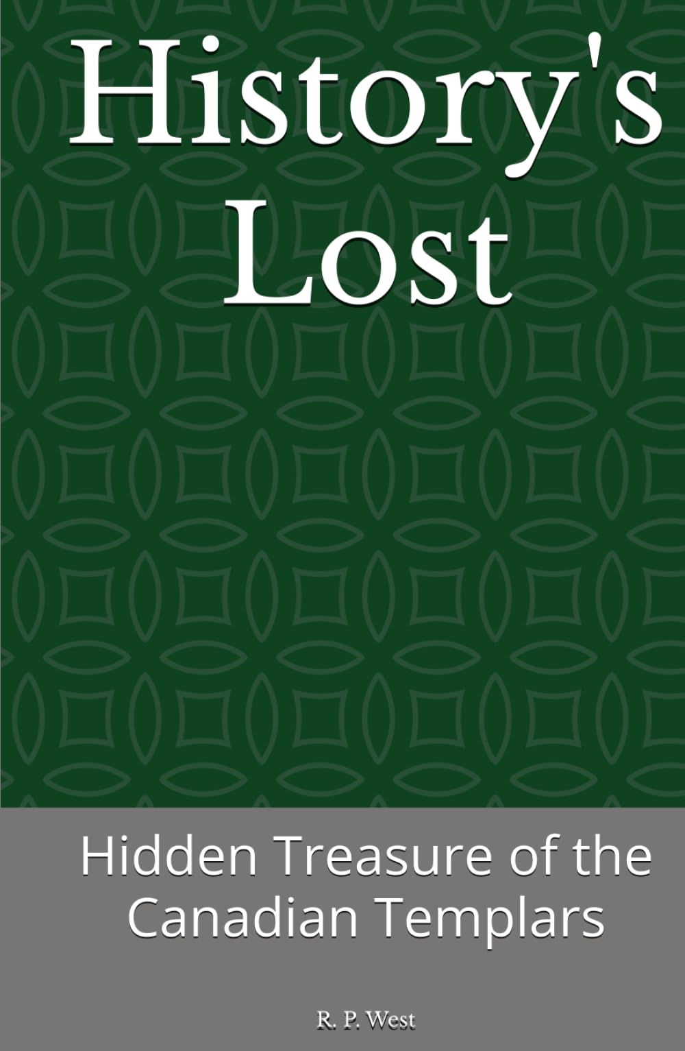History's Lost: Hidden Treasure of the Canadian Templars