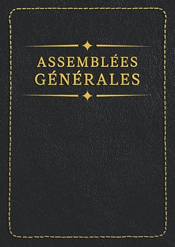 Registre Assemblées Générales: Registre pour les Procès-Verbaux de Sociétés et Associations 120 Feuillets Numérotés Format A4 - Imitation Cuir Noir