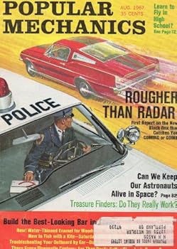 Popular Mechanics - August 1967 - Volume 128 Number 2 - What to Look Out for When You Rent a Car - Learn to Fly in High School? -