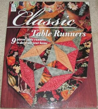Paperback Classic Table Runners: 9 pieced Table Runners to Decorate Your Home Book