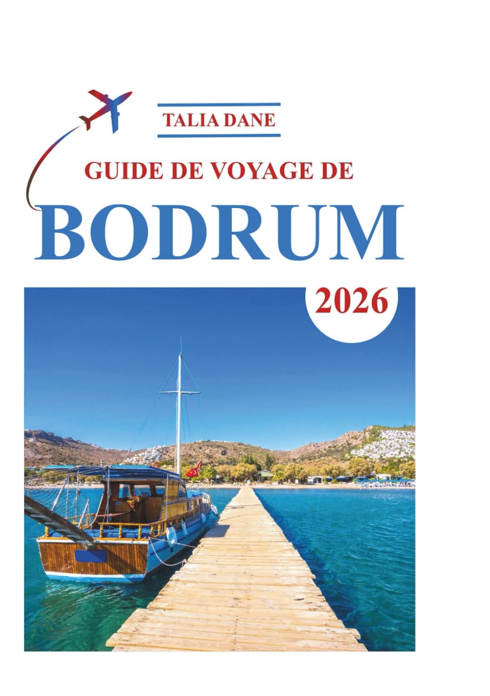Guide De Voyage De Bodrum 2026: Meilleures Idées, Alimentation, Conseils