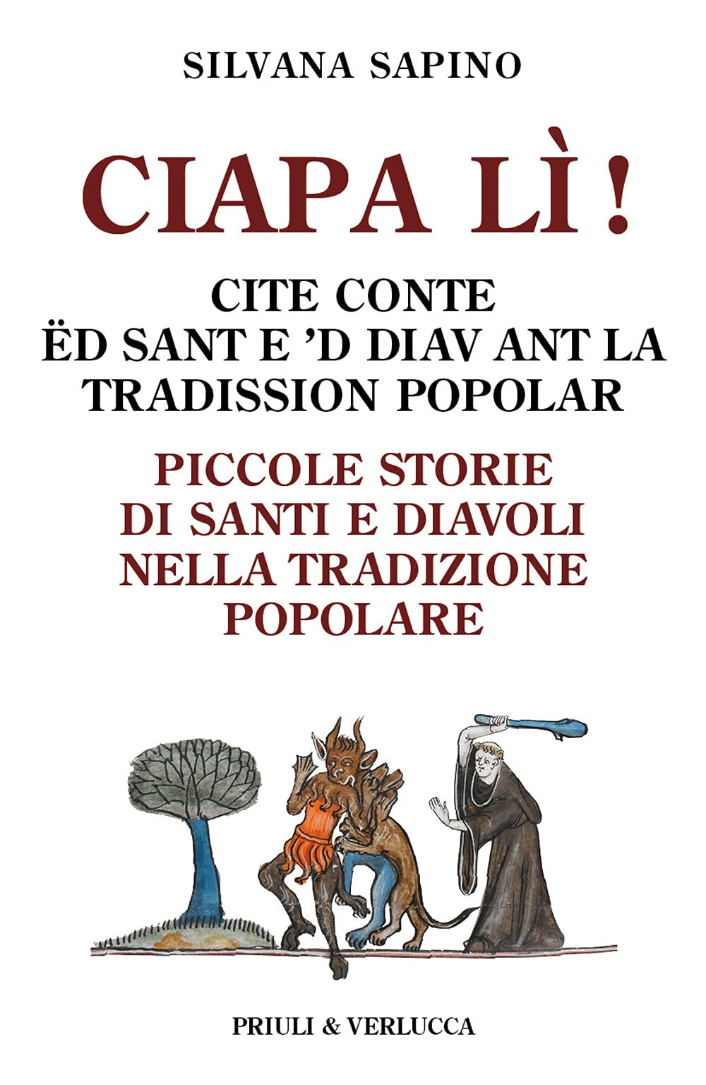 Ciapa Lì. Piccole Storie Di Santi E Diavoli Nella Tradizione Popolare-Ciapa Lì! Cite Conte ëD Sant E ’D Diav Ant La Tradission Popolar. Ediz. Italiana E Piemontese - 4