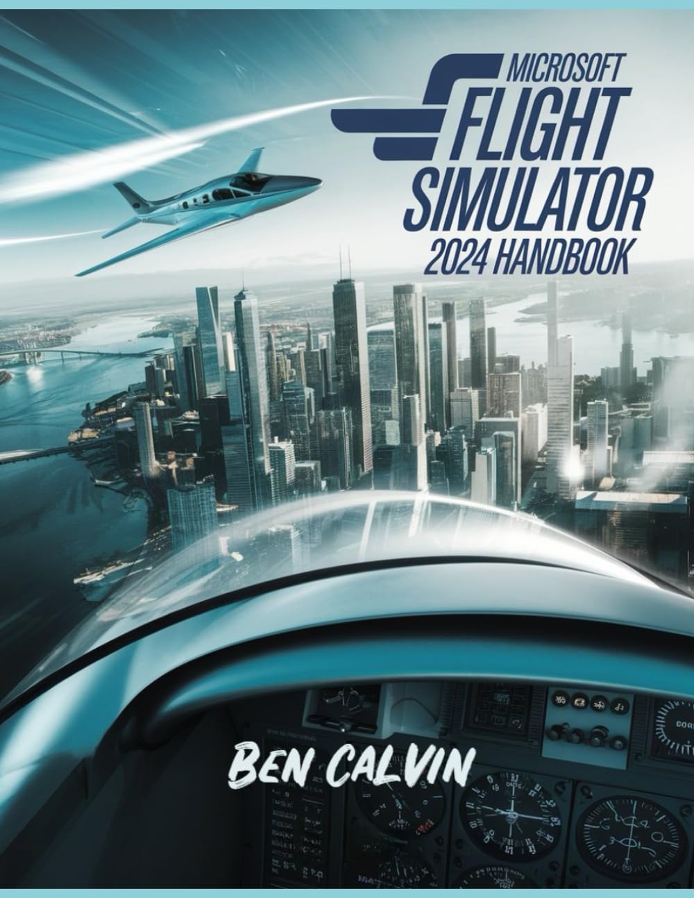 Microsoft Flight Simulator 2024 Handbook: A Comprehensive Guide to Customization