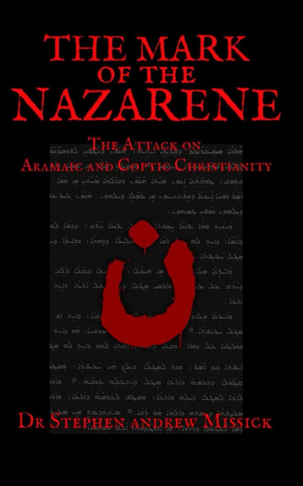The Mark of the Nazarene: The Attack on Aramaic and Coptic Christianity