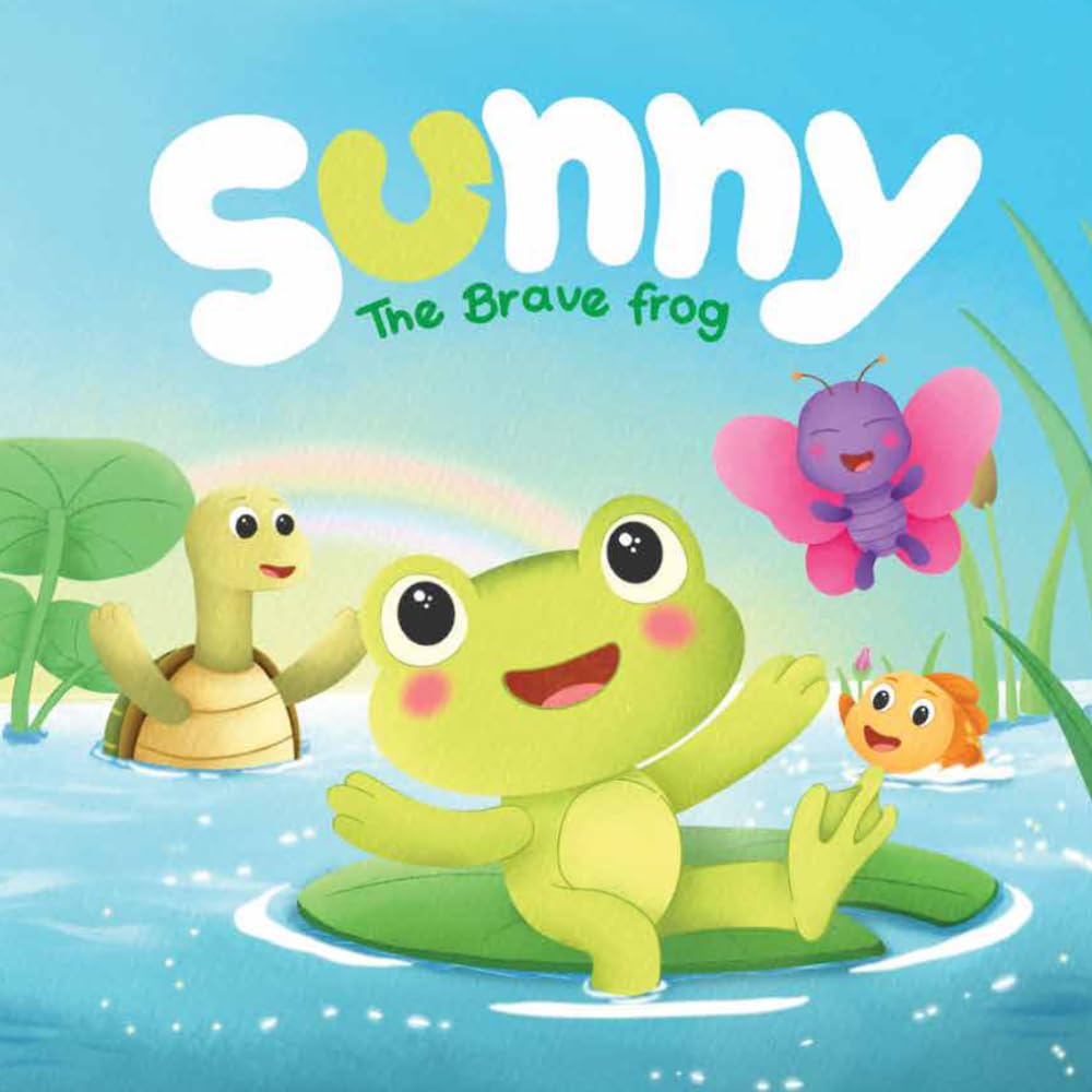 Sunny the Brave Frog: I Can Be Scared and Brave: A Story About Courage and Confidence (Sunny the Frog Series)