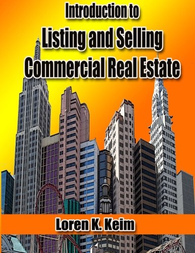 Introduction to Listing and Selling Commercial Real Estate Introduction to Listing and Selling Commercial Real Estate