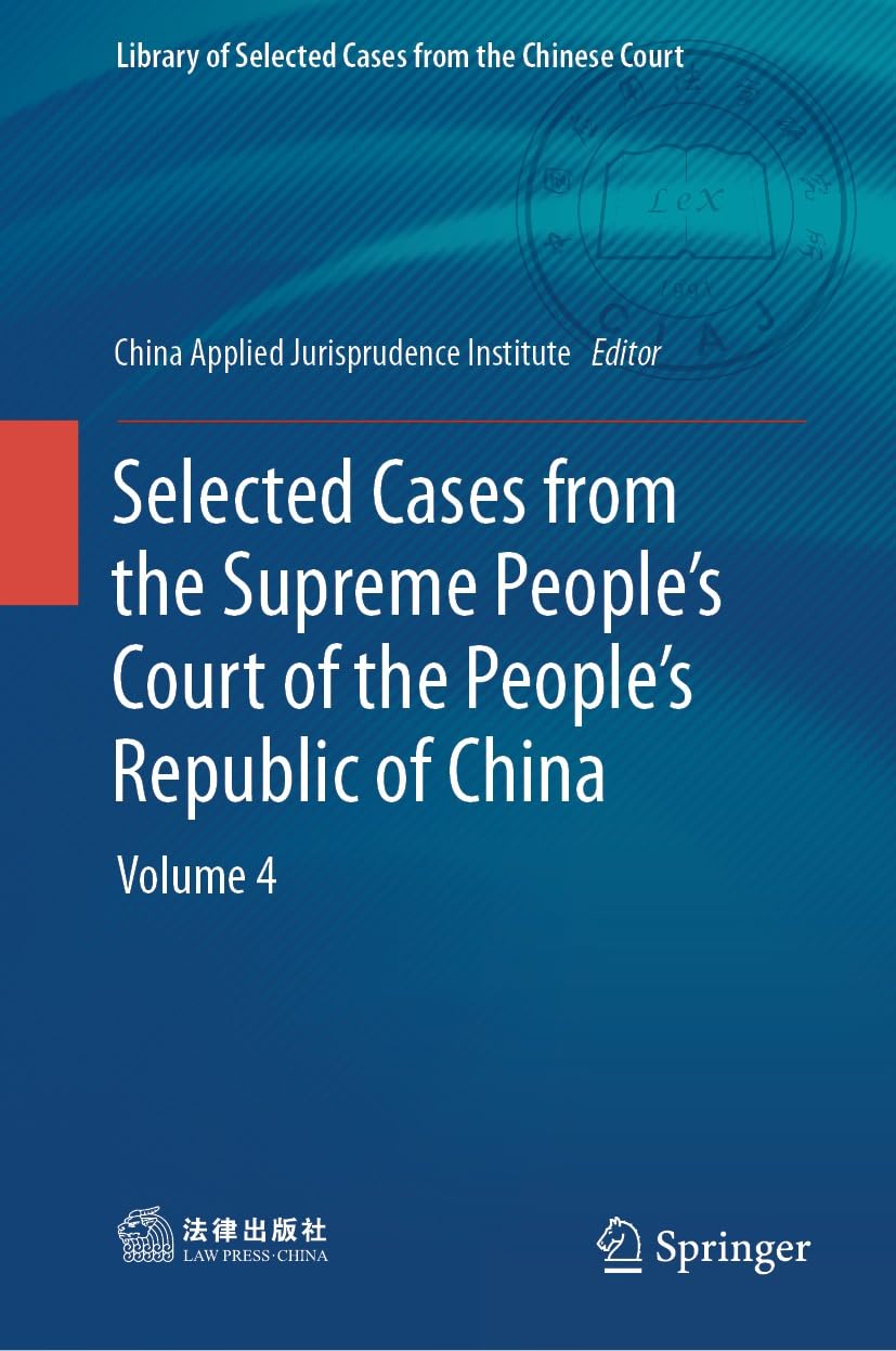 Selected Cases from the Supreme People’s Court of the People’s Republic of China: Volume…
