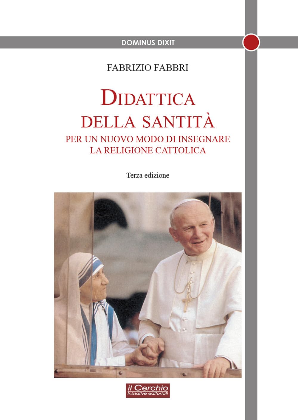 Didattica Della Santità. Per Un Nuovo Modo Di Insegnare La Religione Cattolica - 4