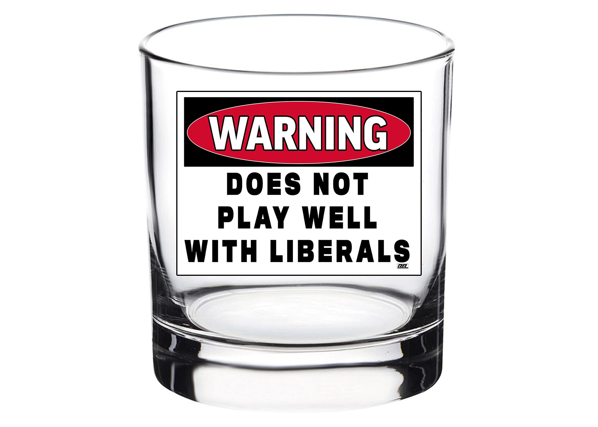 Rogue River Tactical Funny Warning Does Not Play Well With Liberals Old Fashioned Whiskey Glass Drinking Cup Gift For Conservative or Republican