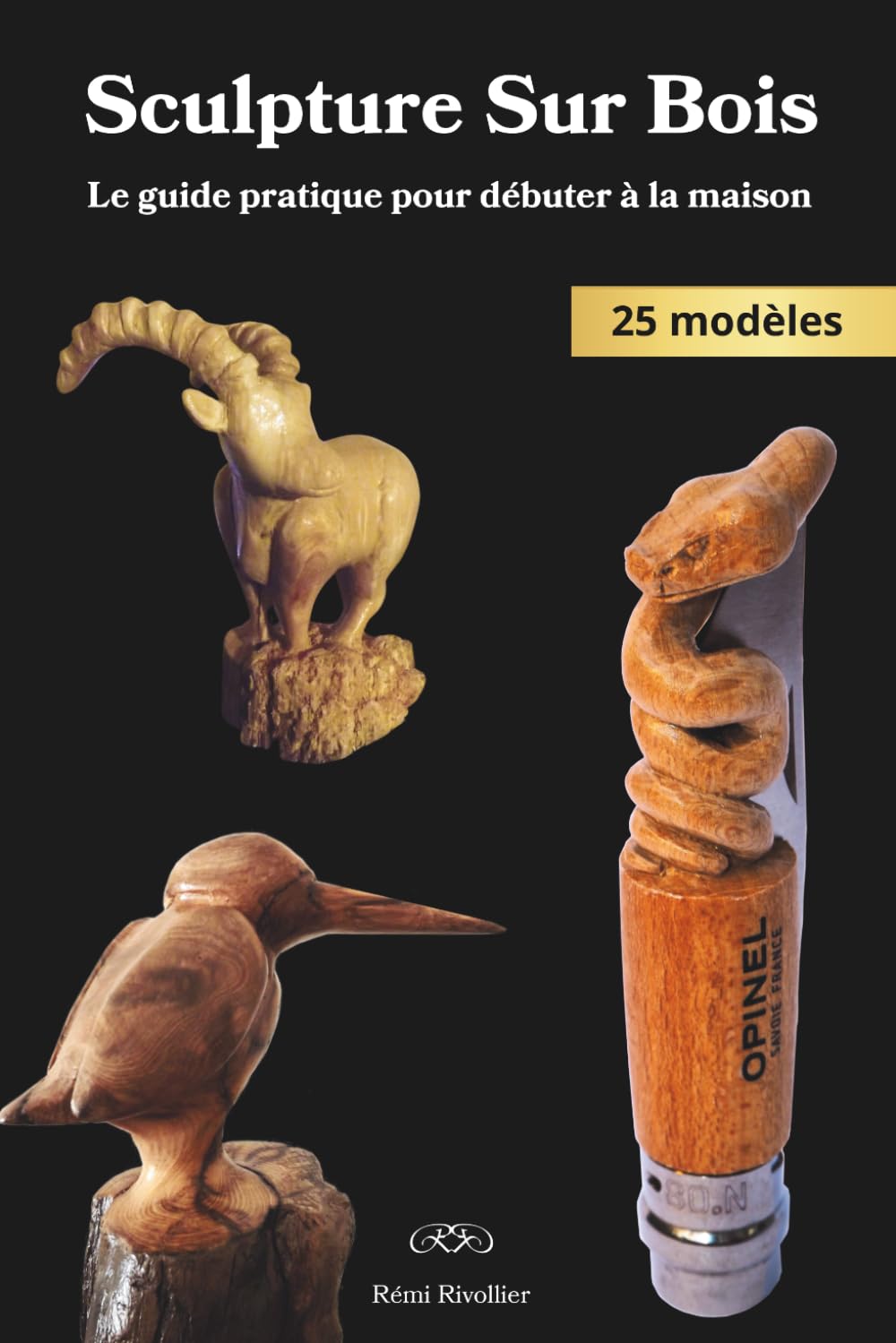Sculpture Sur Bois: Le guide pratique pour débuter à la maison - 25 modèles