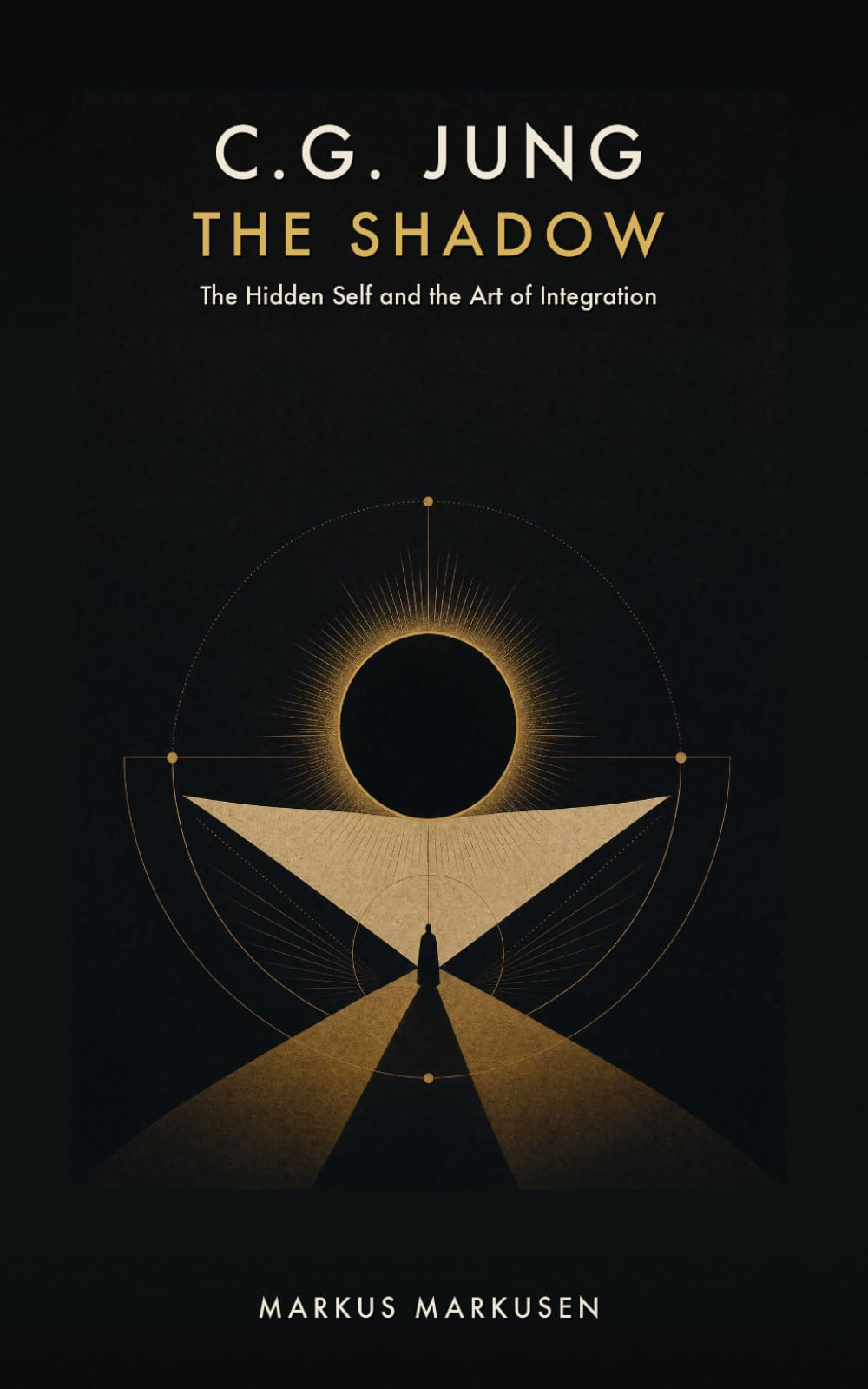 C. G. Jung - The Shadow: The Hidden Self and the Art of Integration (C. G. Jung Series - English)