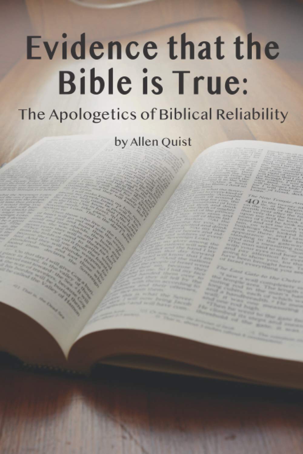 Evidence that the Bible is True: The Apologetics of Biblical Reliability