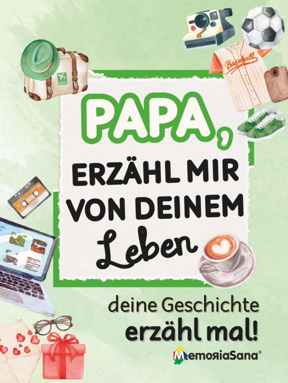 Papa, erzähl mir von deinem Leben, deine Geschichte – erzähl mal!: Über 210 Fragen, um Erinnerungen lebendig zu halten und Geschichten für immer zu teilen.