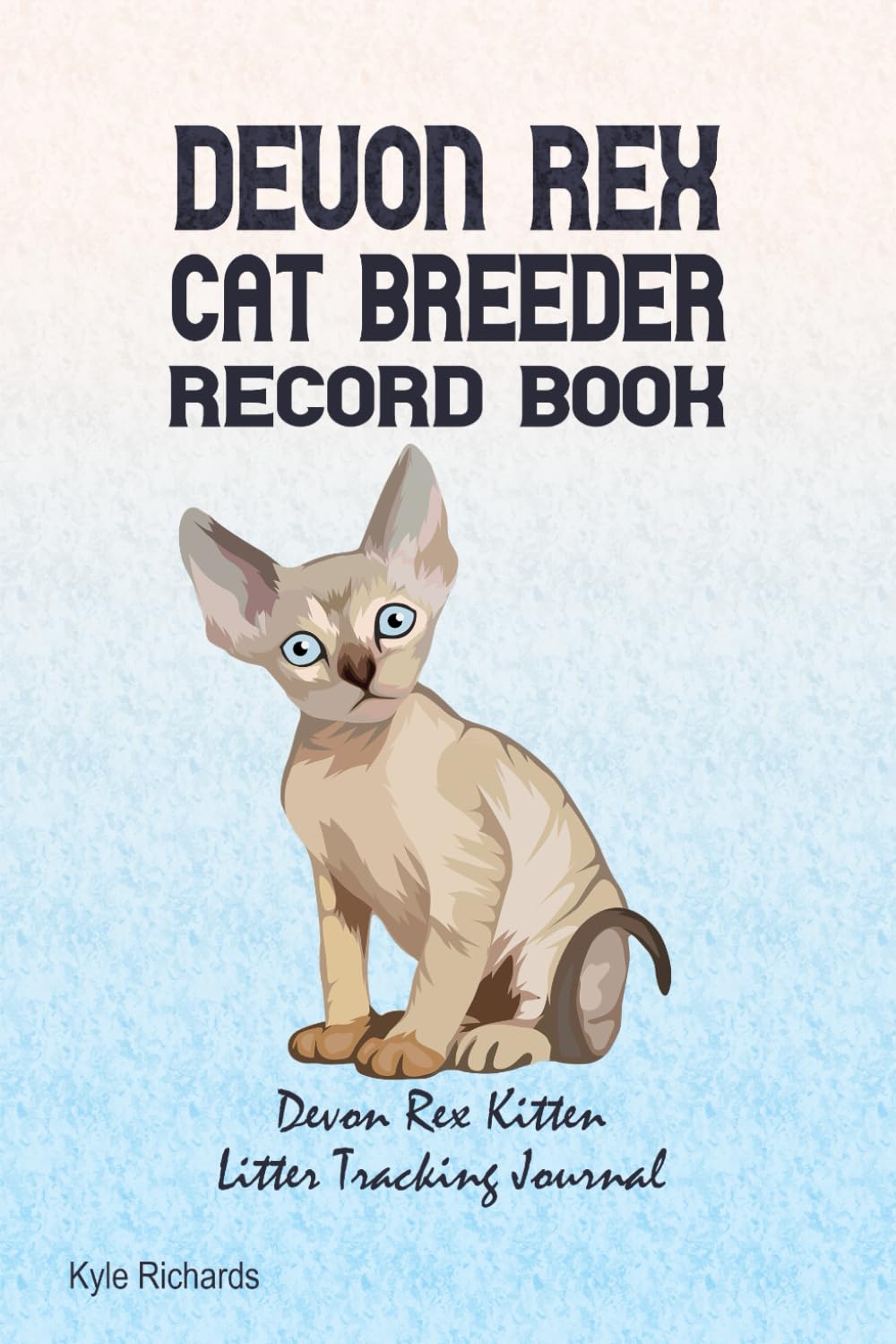 Devon Rex Cat Breeder Record Book: Devon Rex Kitten Litter Tracking Journal
