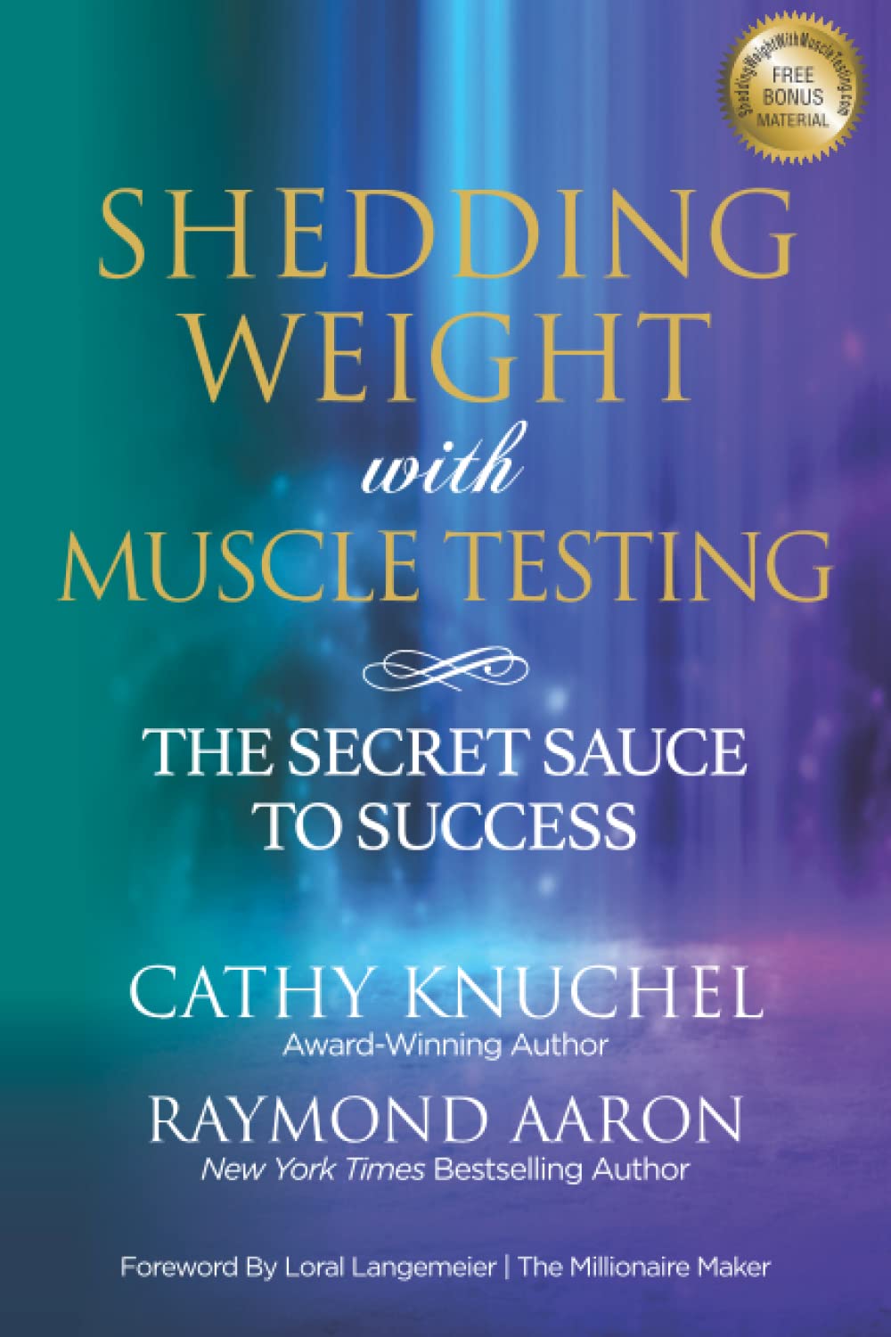 SHEDDING WEIGHT WITH MUSCLE TESTING: The Secret Sauce to Success