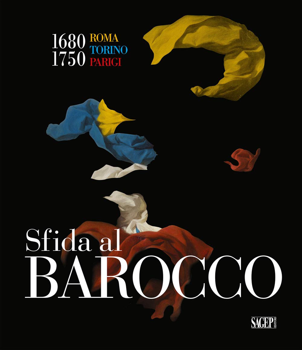 Sfida Al Barocco. Roma Torino Parigi 1680-1750. Ediz. Illustrata - 4