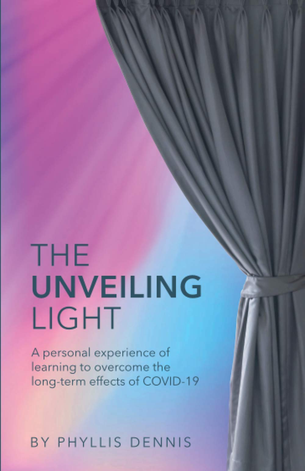 The Unveiling Light: A personal experience of learning to overcome the long-term effects of Covid-19