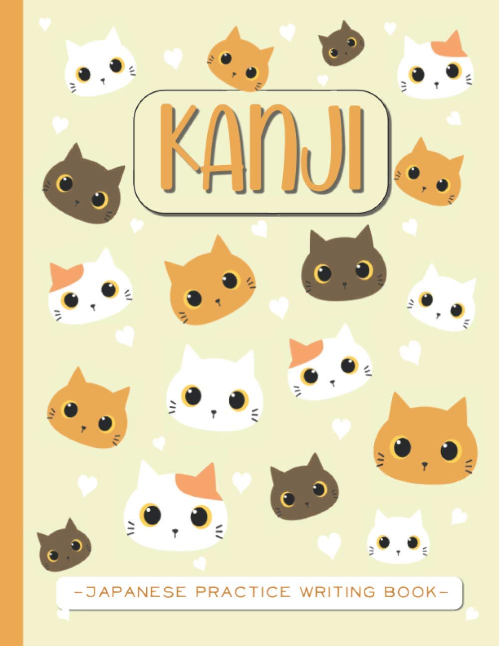 Kanji - Japanese Writing Practice Book: Genkouyoushi Paper Notebook to learn Japanese Calligraphy and practice writing Characters ; Hiragana & Katakana | Gift for beginners, students & Japan fans